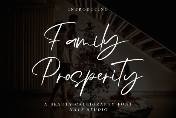 Family Prosperity: A Script Amp Typeface for Modern Campaign Design